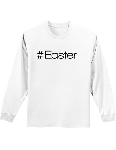 Hashtag Easter Adult Long Sleeve Shirt-Long Sleeve Shirt-TooLoud-White-Small-Davson Sales
