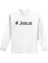 Hashtag Jesus Christian Adult Long Sleeve Shirt-Long Sleeve Shirt-TooLoud-White-Small-Davson Sales