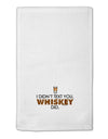 I Didn't Text You - Whiskey 11&#x22;x18&#x22; Dish Fingertip Towel-Fingertip Towel-TooLoud-White-Davson Sales