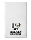 I Heart My Mexican Girlfriend 11&#x22;x18&#x22; Dish Fingertip Towel by TooLoud-Fingertip Towel-TooLoud-White-Davson Sales