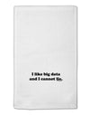 I Like Big Data 11&#x22;x18&#x22; Dish Fingertip Towel by TooLoud-Fingertip Towel-TooLoud-White-Davson Sales