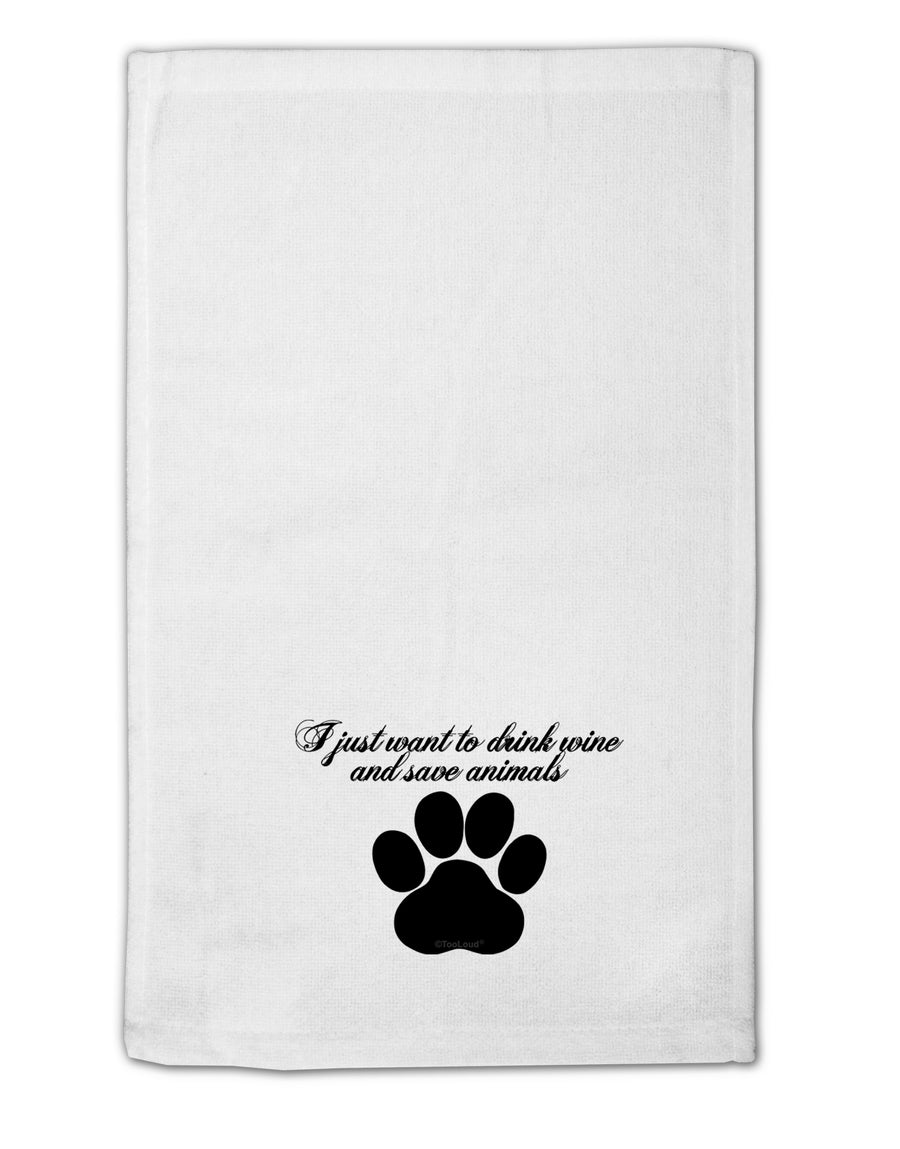 I Just Want To Drink Wine And Save Animals 11&#x22;x18&#x22; Dish Fingertip Towel by TooLoud-TooLoud-White-Davson Sales