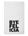 Bye Felicia 11&#x22;x18&#x22; Dish Fingertip Towel-Fingertip Towel-TooLoud-White-Davson Sales