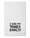 I Did My Taxes Early 11&#x22;x18&#x22; Dish Fingertip Towel-Fingertip Towel-TooLoud-White-Davson Sales