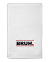 Bruh Text Only 11&#x22;x18&#x22; Dish Fingertip Towel-Fingertip Towel-TooLoud-White-Davson Sales