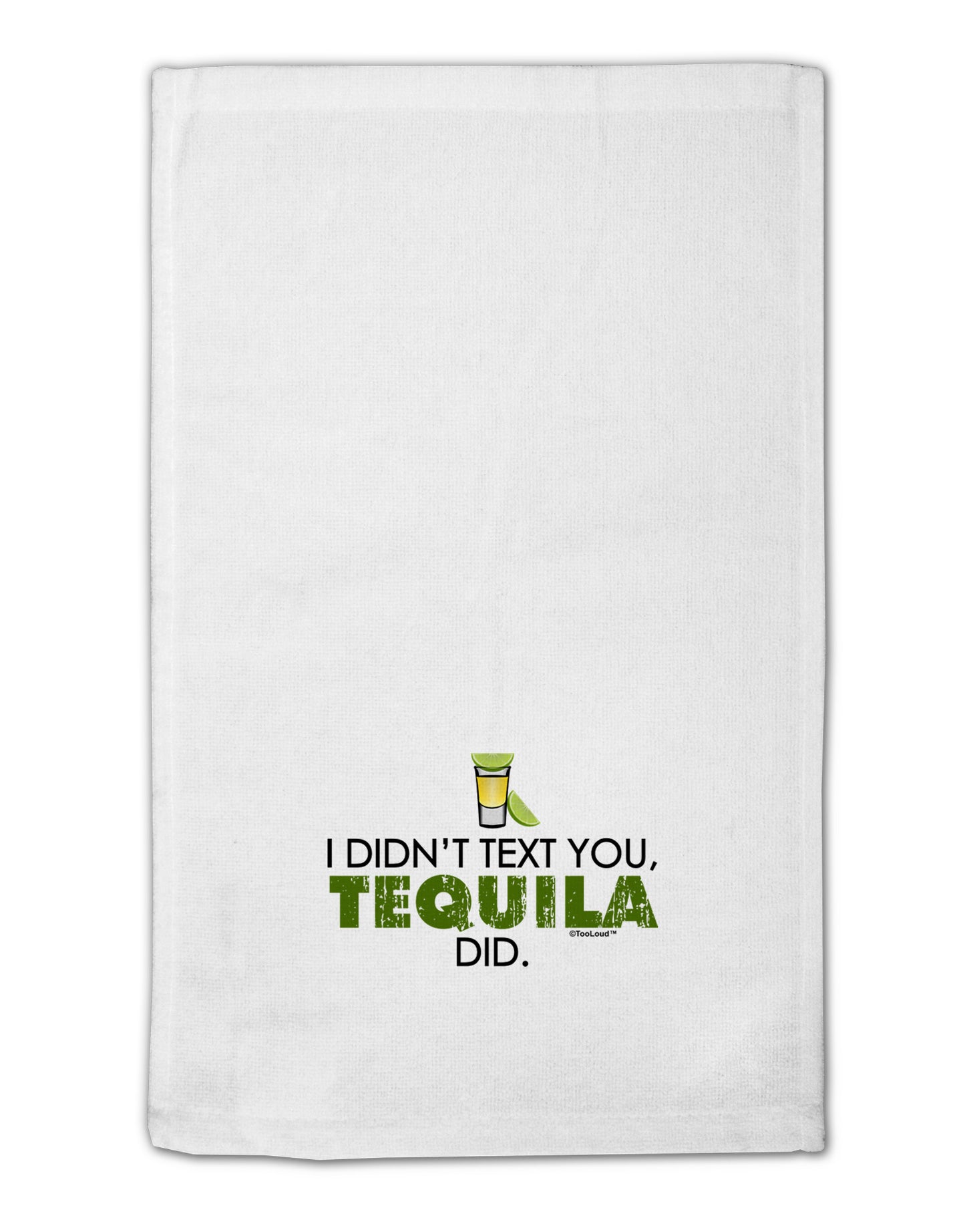 I Didn't Text You - Tequila 11&#x22;x18&#x22; Dish Fingertip Towel-Fingertip Towel-TooLoud-White-Davson Sales