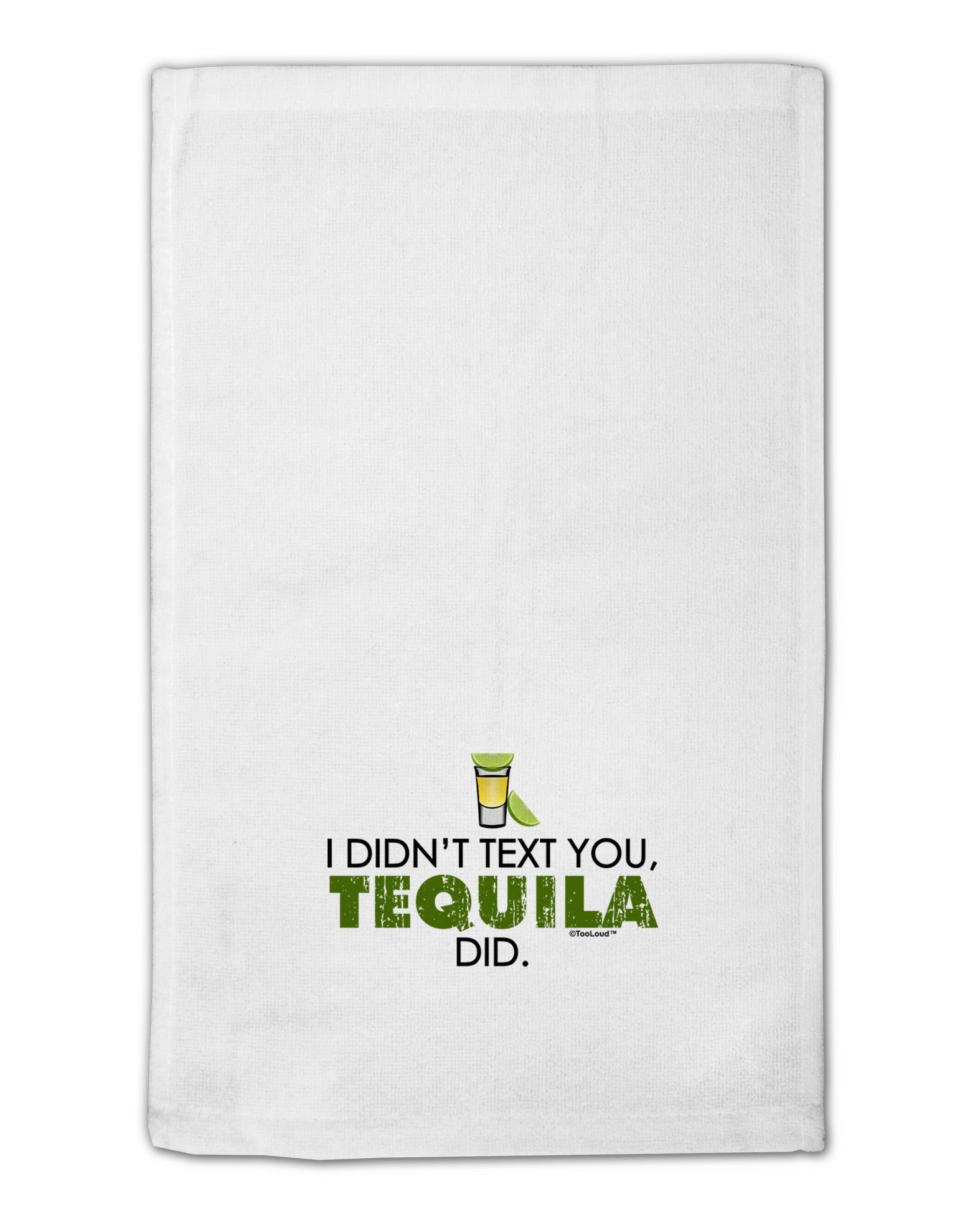 I Didn't Text You - Tequila 11&#x22;x18&#x22; Dish Fingertip Towel-Fingertip Towel-TooLoud-White-Davson Sales