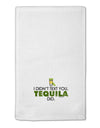 I Didn't Text You - Tequila 11&#x22;x18&#x22; Dish Fingertip Towel-Fingertip Towel-TooLoud-White-Davson Sales