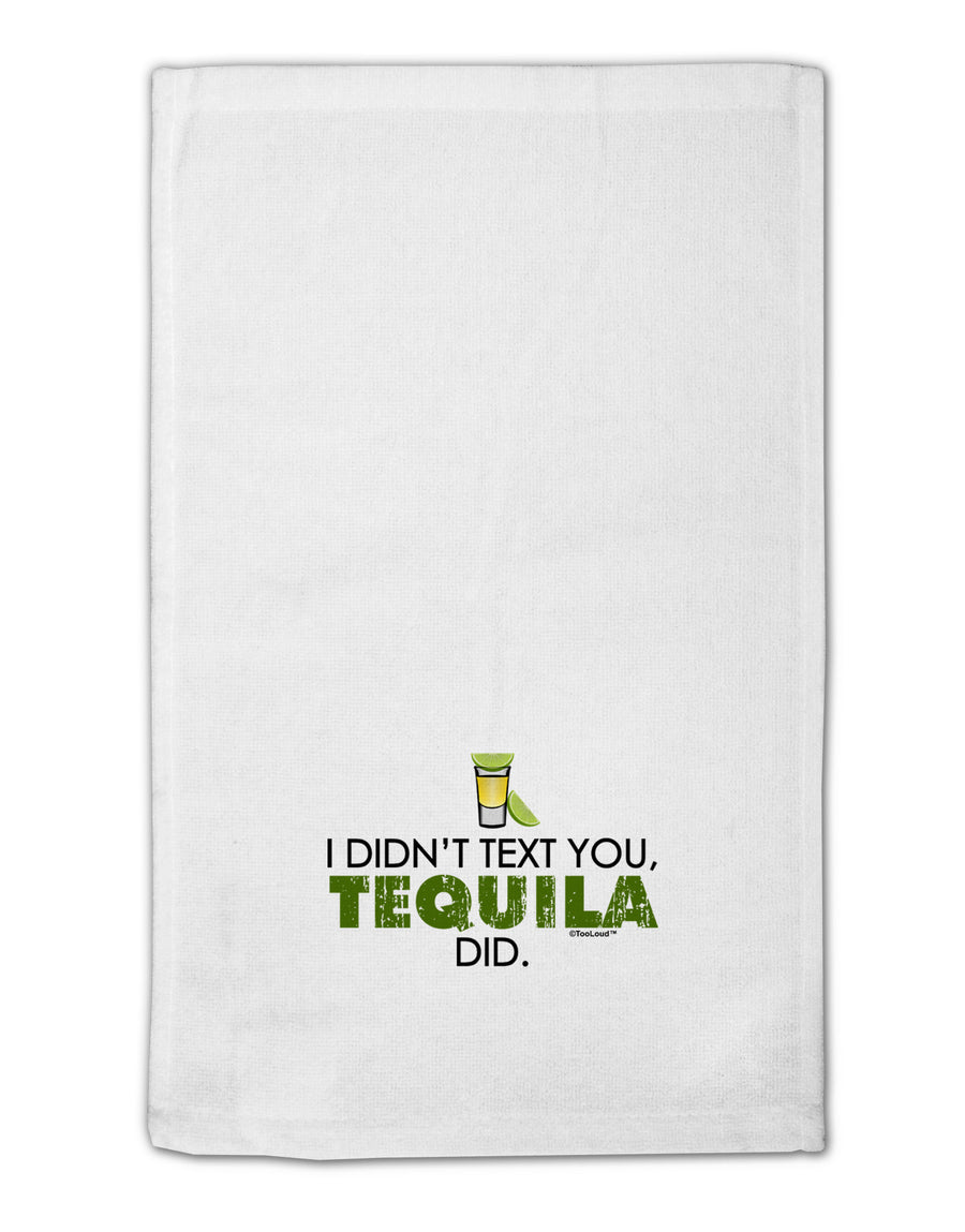 I Didn't Text You - Tequila 11&#x22;x18&#x22; Dish Fingertip Towel-Fingertip Towel-TooLoud-White-Davson Sales