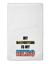 My Daughter is My Hero - Armed Forces 11&#x22;x18&#x22; Dish Fingertip Towel by TooLoud-Fingertip Towel-TooLoud-White-Davson Sales