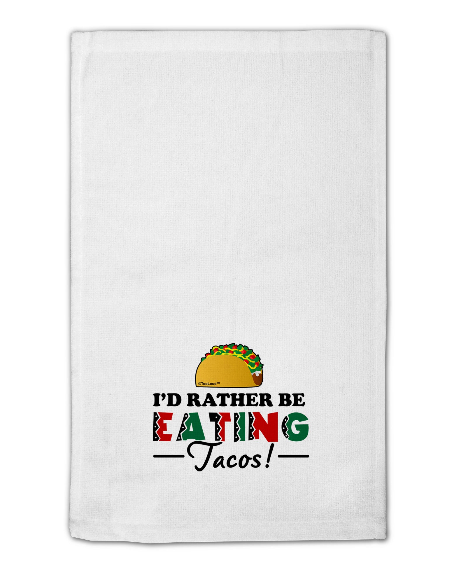 I'd Rather - Tacos 11&#x22;x18&#x22; Dish Fingertip Towel-Fingertip Towel-TooLoud-White-Davson Sales