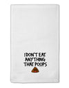 I Don't Eat Anything That Poops 11&#x22;x18&#x22; Dish Fingertip Towel-Fingertip Towel-TooLoud-White-Davson Sales