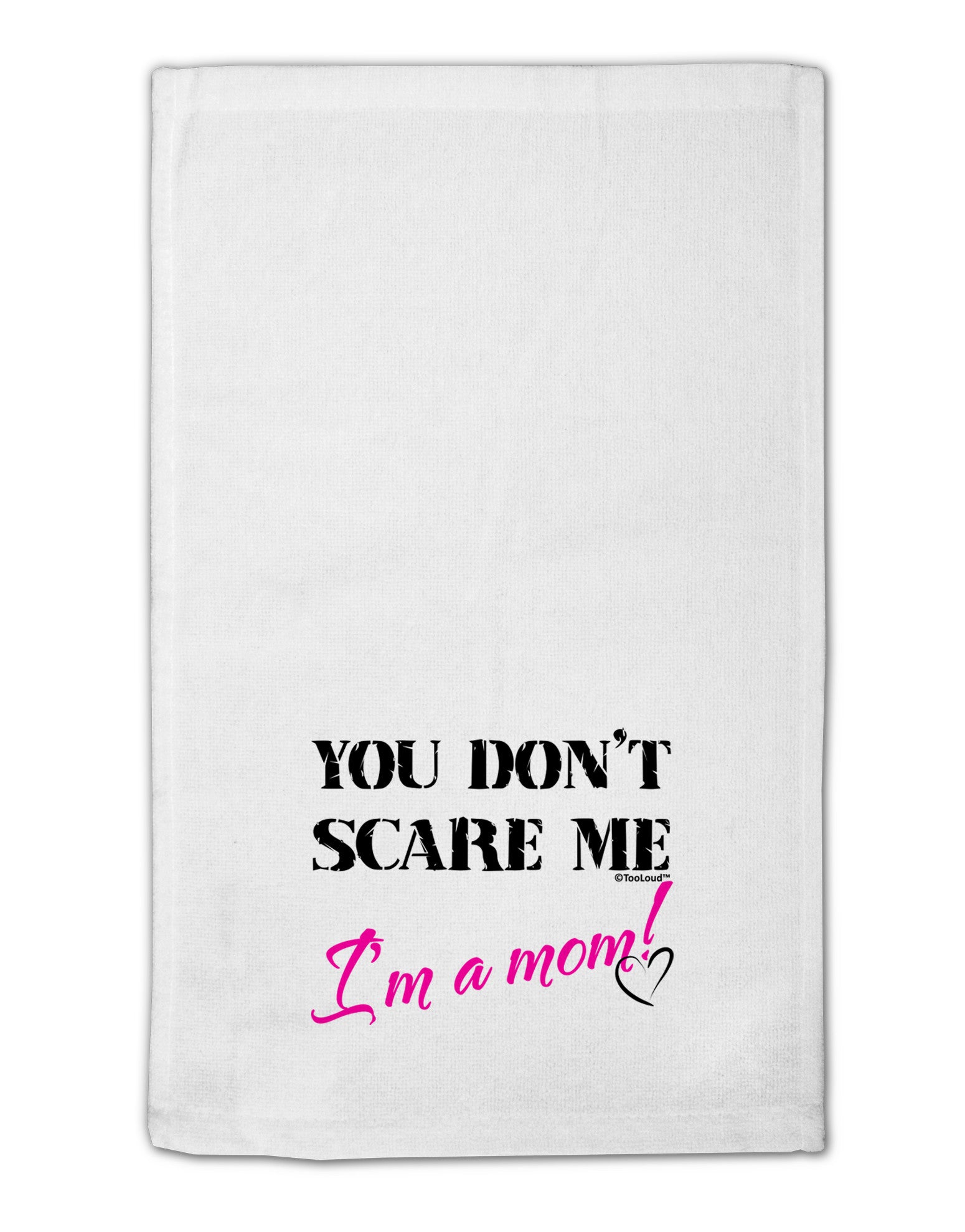 You Don't Scare Me - I'm a Mom 11&#x22;x18&#x22; Dish Fingertip Towel by TooLoud-Fingertip Towel-TooLoud-White-Davson Sales