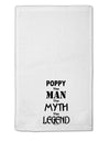 Poppy The Man The Myth The Legend 11&#x22;x18&#x22; Dish Fingertip Towel by TooLoud-TooLoud-White-Davson Sales