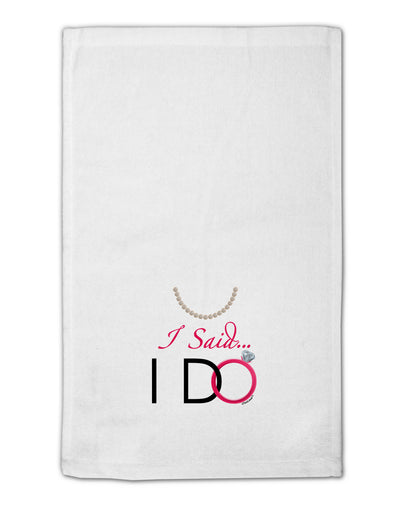 I Said I Do - Bride 11&#x22;x18&#x22; Dish Fingertip Towel-Fingertip Towel-TooLoud-White-Davson Sales