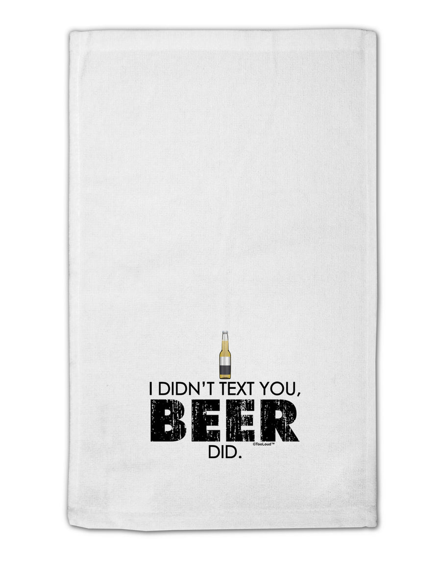 I Didn't Text You - Beer 11&#x22;x18&#x22; Dish Fingertip Towel-Fingertip Towel-TooLoud-White-Davson Sales