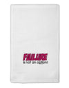 Failure Is Not An Option Distressed 11&#x22;x18&#x22; Dish Fingertip Towel by TooLoud-Fingertip Towel-TooLoud-White-Davson Sales