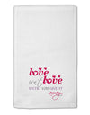 Love Isn't Love Until You Give It Away - Color 11&#x22;x18&#x22; Dish Fingertip Towel-Fingertip Towel-TooLoud-White-Davson Sales