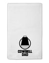 Cowbell Dad 11&#x22;x18&#x22; Dish Fingertip Towel by TooLoud-Fingertip Towel-TooLoud-White-Davson Sales