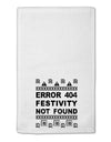 Error 404 Festivity Not Found 11&#x22;x18&#x22; Dish Fingertip Towel by TooLoud-TooLoud-White-Davson Sales