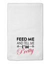 Feed Me and Tell Me I'm Pretty 11&#x22;x18&#x22; Dish Fingertip Towel-Fingertip Towel-TooLoud-White-Davson Sales