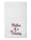 Mother of a Princess - Matching Mom and Daughter Design 11&#x22;x18&#x22; Dish Fingertip Towel by TooLoud-Fingertip Towel-TooLoud-White-Davson Sales