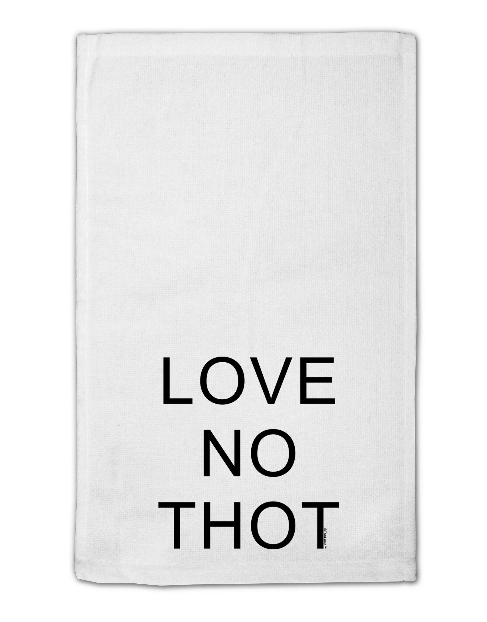 Love No Thot 11&#x22;x18&#x22; Dish Fingertip Towel by TooLoud-Fingertip Towel-TooLoud-White-Davson Sales