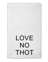 Love No Thot 11&#x22;x18&#x22; Dish Fingertip Towel by TooLoud-Fingertip Towel-TooLoud-White-Davson Sales