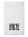 No One Can - Dad 11&#x22;x18&#x22; Dish Fingertip Towel by TooLoud-Fingertip Towel-TooLoud-White-Davson Sales