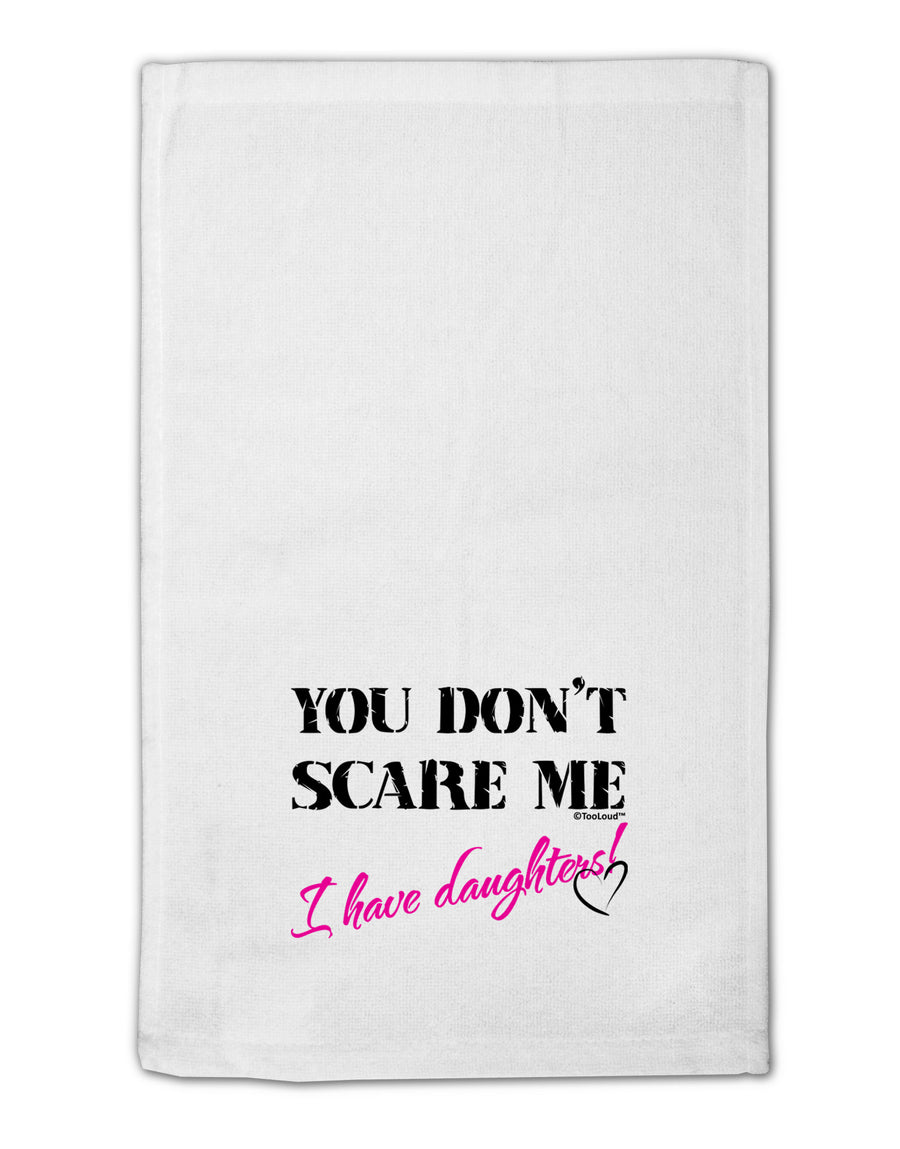 You Don't Scare Me - I Have Daughters 11&#x22;x18&#x22; Dish Fingertip Towel by TooLoud-Fingertip Towel-TooLoud-White-Davson Sales