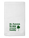 St Patrick is my Drinking Buddy 11&#x22;x18&#x22; Dish Fingertip Towel-Fingertip Towel-TooLoud-White-Davson Sales