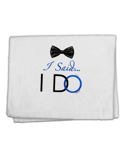 I Said I Do - Groom 11&#x22;x18&#x22; Dish Fingertip Towel-Fingertip Towel-TooLoud-White-Davson Sales