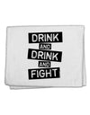 Drink and Drink and Fight 11&#x22;x18&#x22; Dish Fingertip Towel-Fingertip Towel-TooLoud-White-Davson Sales