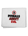 Distressed Pitbulls Aren't Evil 11&#x22;x18&#x22; Dish Fingertip Towel-Fingertip Towel-TooLoud-White-Davson Sales