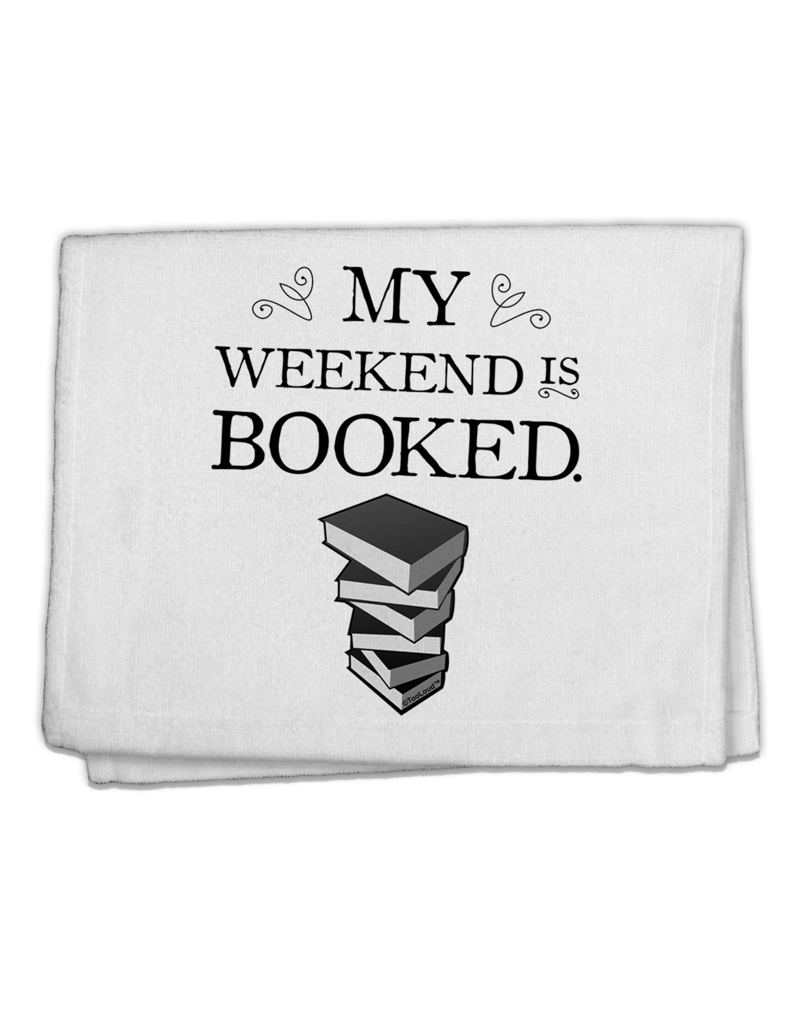 My Weekend Is Booked 11&#x22;x18&#x22; Dish Fingertip Towel-Fingertip Towel-TooLoud-White-Davson Sales