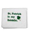 St Patrick is my Homie 11&#x22;x18&#x22; Dish Fingertip Towel-Fingertip Towel-TooLoud-White-Davson Sales