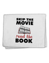 Skip The Movie Read The Book 11&#x22;x18&#x22; Dish Fingertip Towel-Fingertip Towel-TooLoud-White-Davson Sales