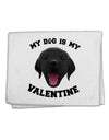 My Dog is my Valentine Black 11&#x22;x18&#x22; Dish Fingertip Towel-Fingertip Towel-TooLoud-White-Davson Sales