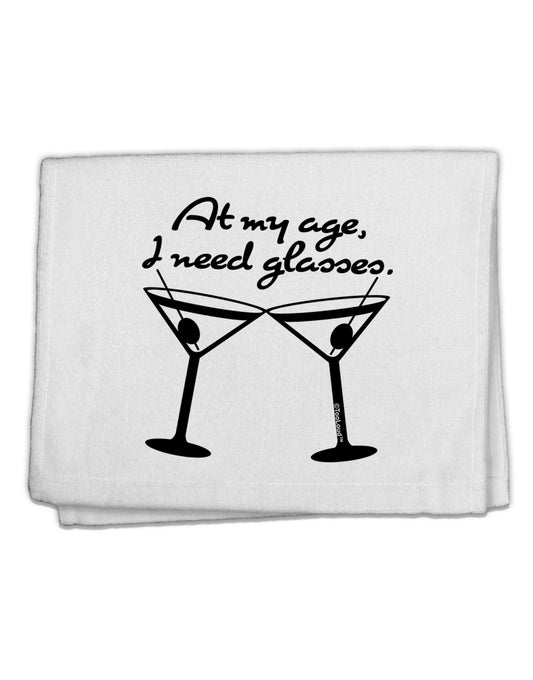 At My Age I Need Glasses - Martini 11&#x22;x18&#x22; Dish Fingertip Towel by TooLoud-Fingertip Towel-TooLoud-White-Davson Sales