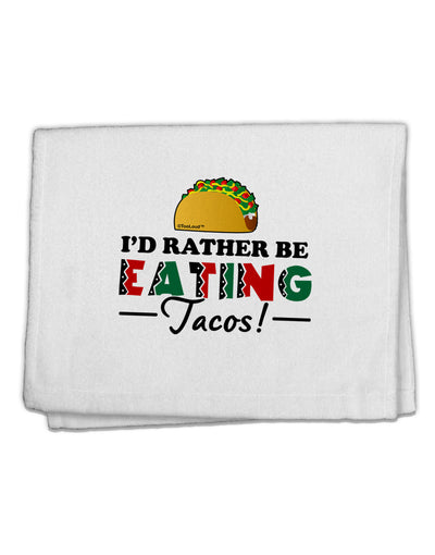 I'd Rather - Tacos 11&#x22;x18&#x22; Dish Fingertip Towel-Fingertip Towel-TooLoud-White-Davson Sales