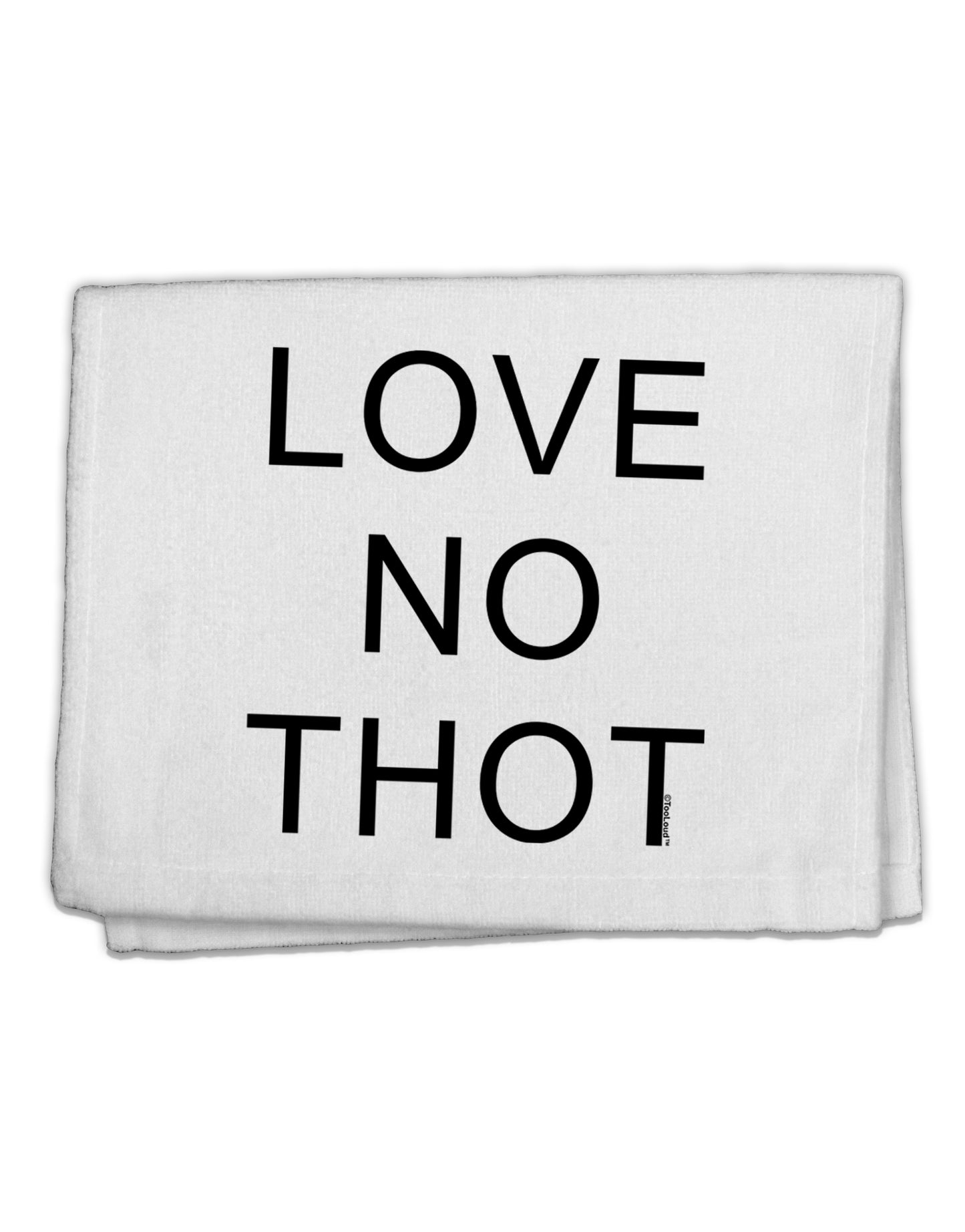 Love No Thot 11&#x22;x18&#x22; Dish Fingertip Towel by TooLoud-Fingertip Towel-TooLoud-White-Davson Sales