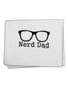 Nerd Dad - Glasses 11&#x22;x18&#x22; Dish Fingertip Towel by TooLoud-TooLoud-White-Davson Sales