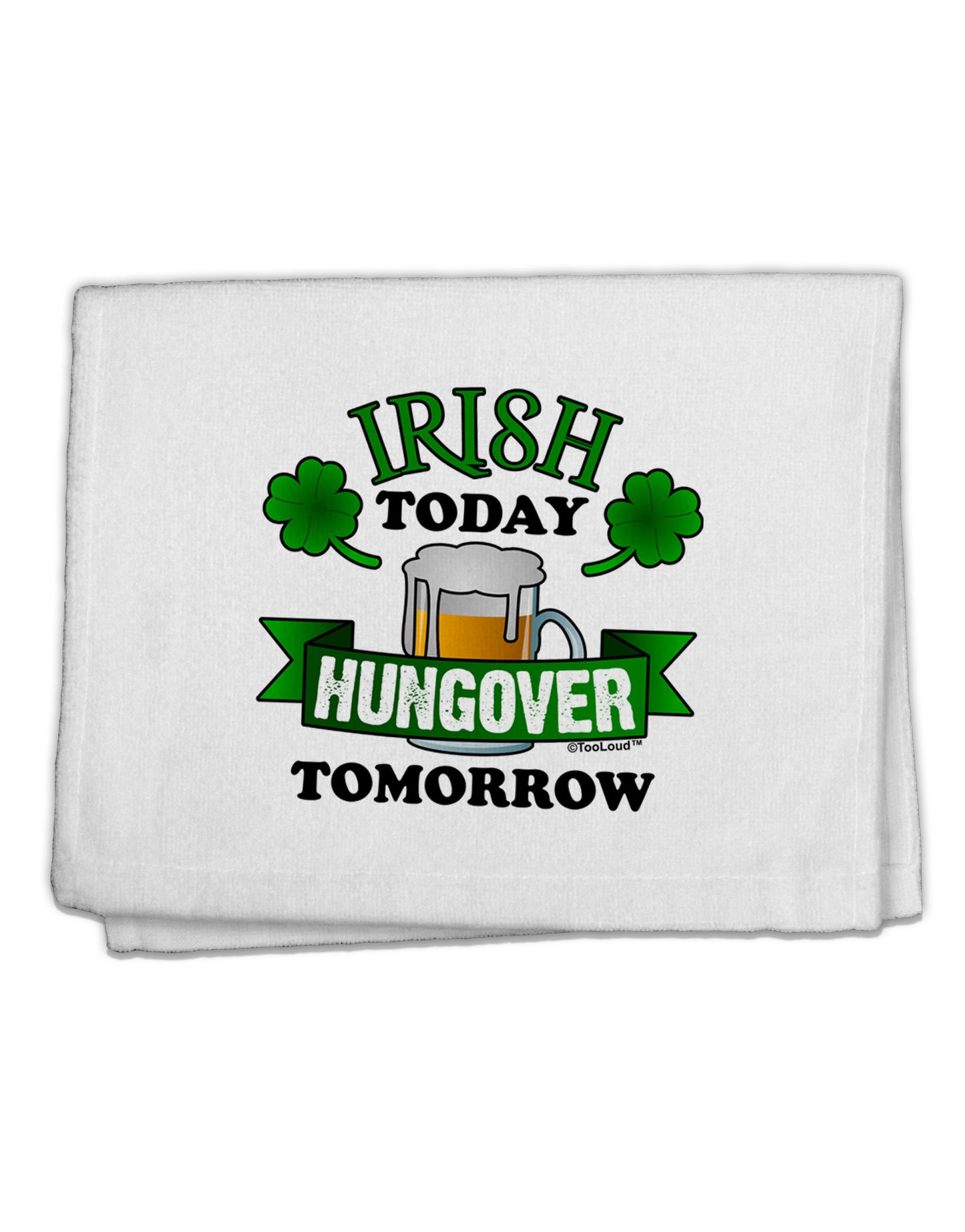 Irish Today Hungover Tomorrow 11&#x22;x18&#x22; Dish Fingertip Towel-Fingertip Towel-TooLoud-White-Davson Sales