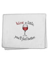 Wine a Little 11&#x22;x18&#x22; Dish Fingertip Towel by TooLoud-Fingertip Towel-TooLoud-White-Davson Sales