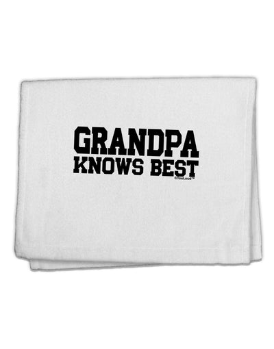 Grandpa Knows Best 11&#x22;x18&#x22; Dish Fingertip Towel by TooLoud-Fingertip Towel-TooLoud-White-Davson Sales