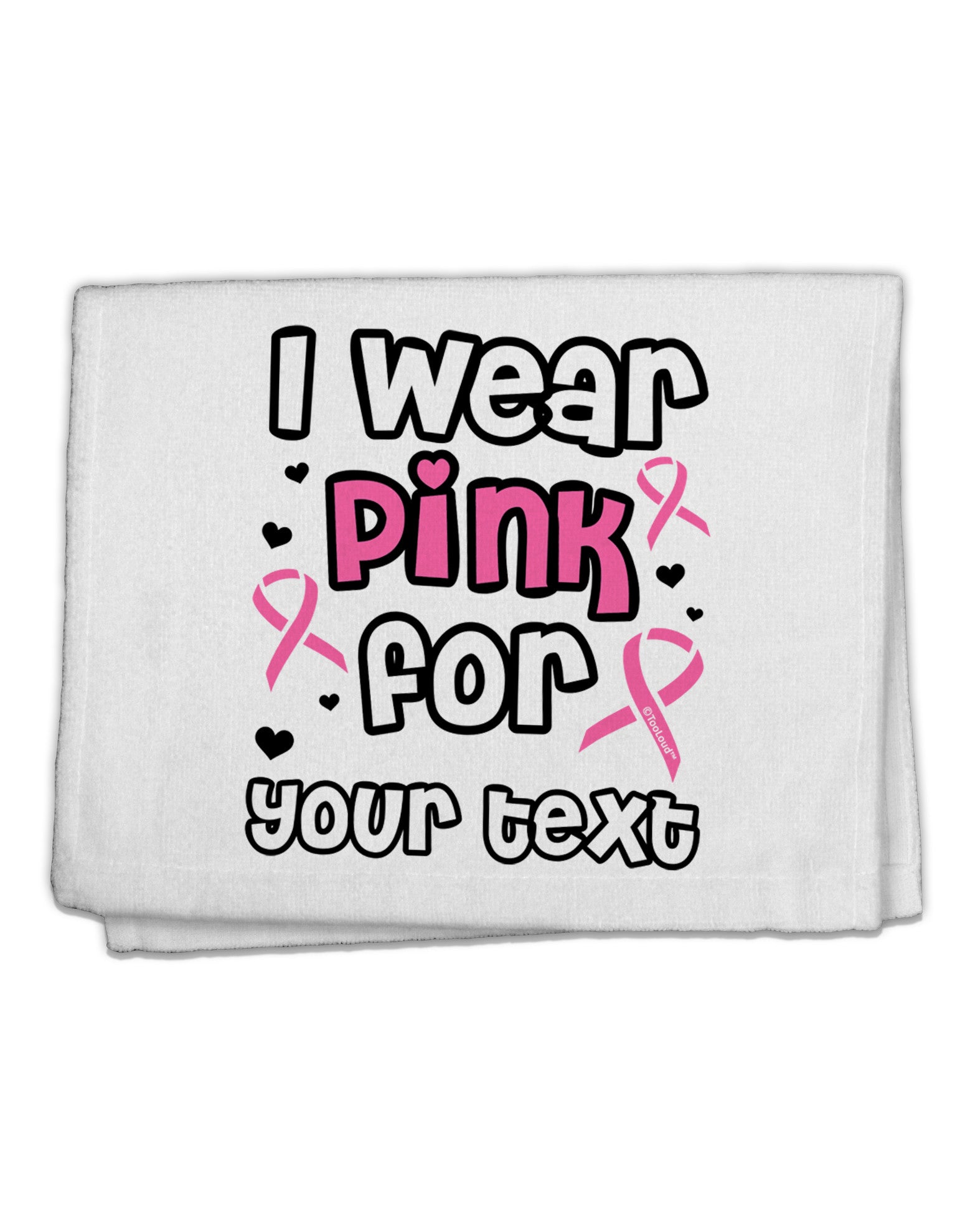 Personalized I Wear Pink for -Name- Breast Cancer Awareness 11&#x22;x18&#x22; Dish Fingertip Towel-Fingertip Towel-TooLoud-White-Davson Sales