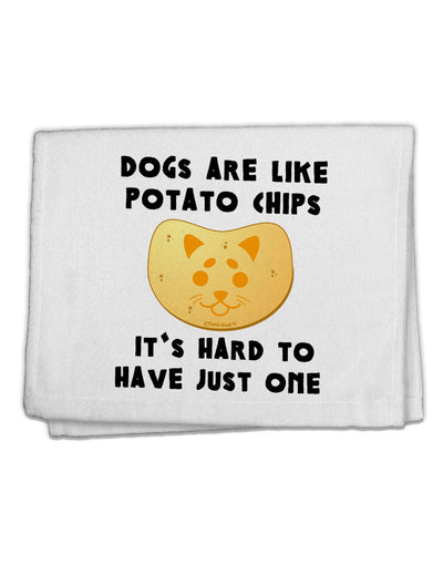 Dogs Are Like Potato Chips 11&#x22;x18&#x22; Dish Fingertip Towel by TooLoud-Fingertip Towel-TooLoud-White-Davson Sales