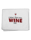 I Didn't Text You - Wine 11&#x22;x18&#x22; Dish Fingertip Towel-Fingertip Towel-TooLoud-White-Davson Sales