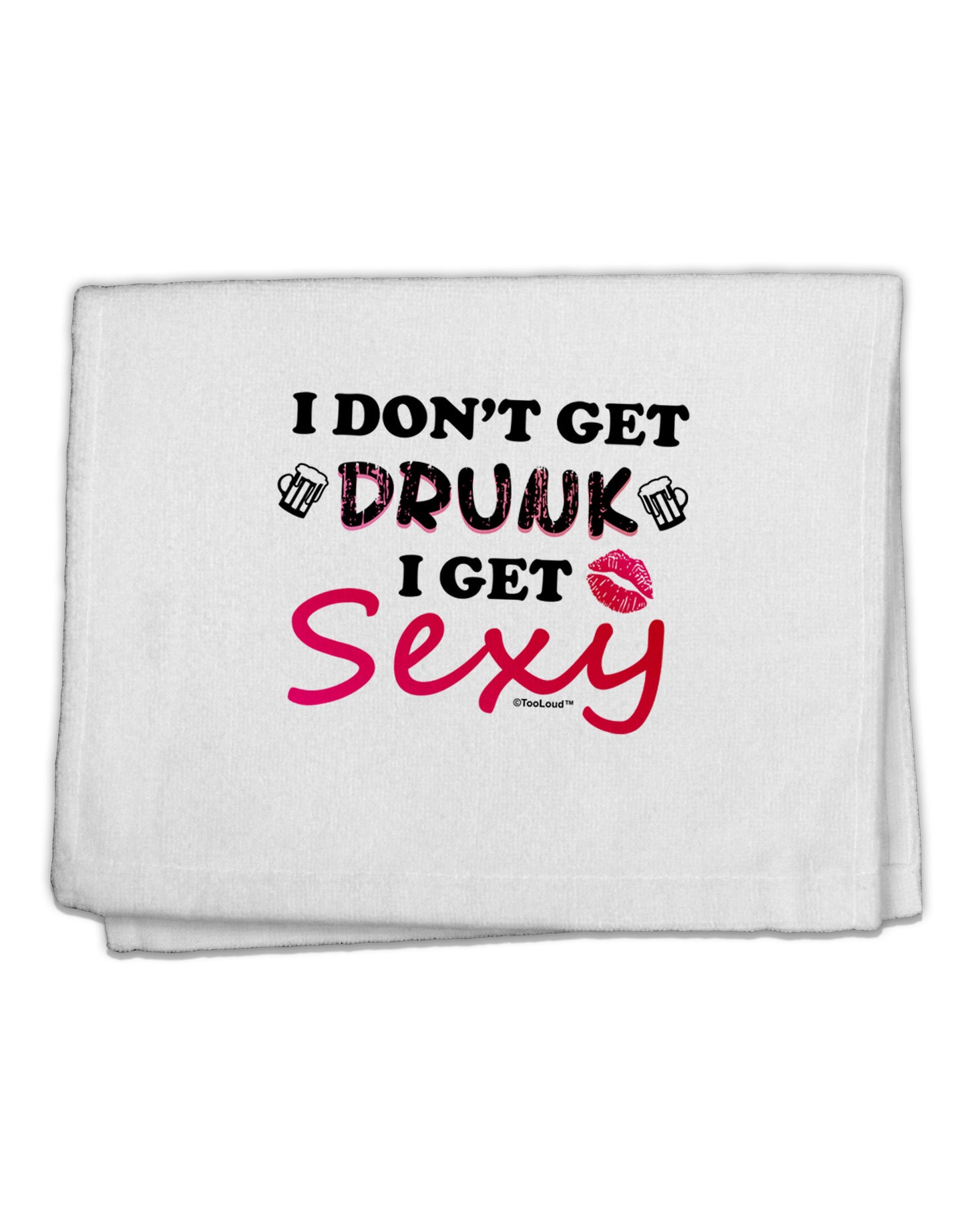 I Don't Get Drunk - Sexy 11&#x22;x18&#x22; Dish Fingertip Towel-Fingertip Towel-TooLoud-White-Davson Sales