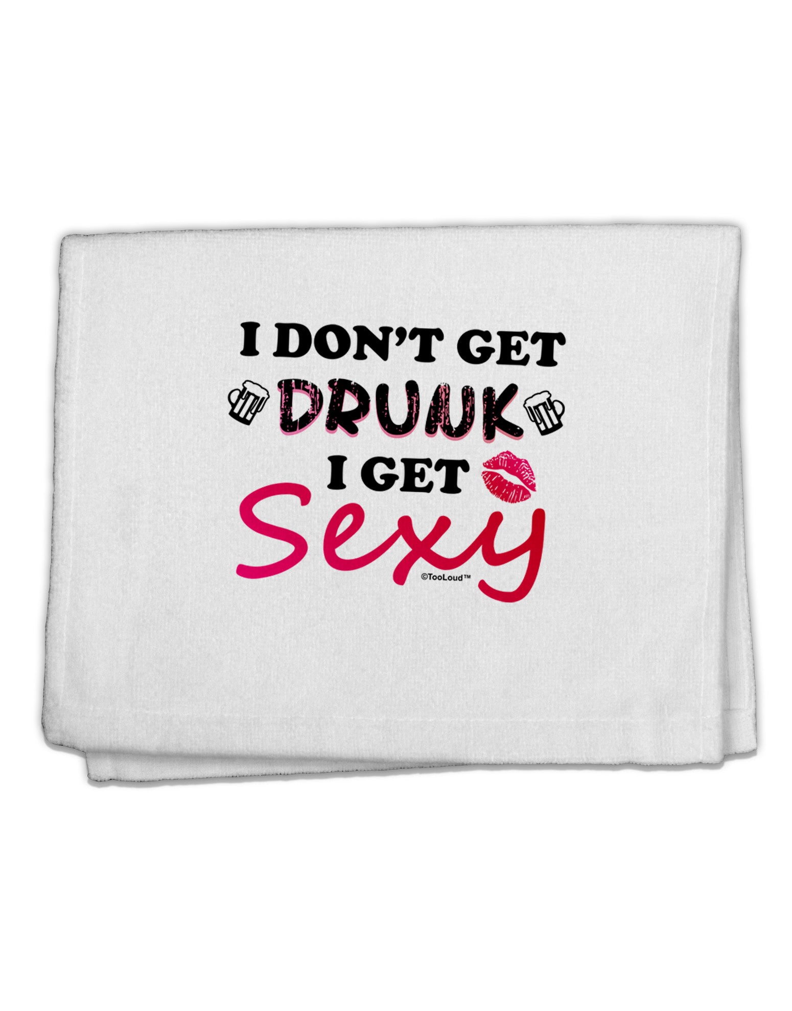 I Don't Get Drunk - Sexy 11&#x22;x18&#x22; Dish Fingertip Towel-Fingertip Towel-TooLoud-White-Davson Sales